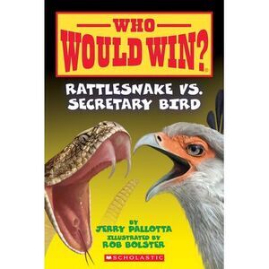 Rattlesnake vs. Secretary Bird (Who Would Win?) -- Jerry Pallotta